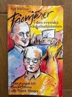 Pionj&auml;rer i den svenska v&auml;ckelsehistorien-Fr&aring;n Ansgar till Lewi Pethrus och Frank Mangs