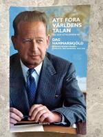 Att f&ouml;ra v&auml;rldens talan : tal och uttalanden av Dag Hammarskj&ouml;ld