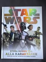 Star Wars : stora guiden till alla karakt&auml;rer