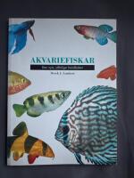 Akvariefiskar : den nya, utf&ouml;rliga handboken