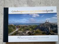 G&ouml;teborgarnas nya promenadguide: 182 tips f&ouml;r promenaden, utflykten och motionsrundan