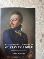 En kunglig tragedi - en biografi om : Gustaf IV Adolf