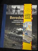 Beredskapen 1939-1945 : svenska krigsmakten under andra v&auml;rldskriget