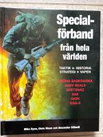 Specialf&ouml;rband fr&aring;n hela v&auml;rlden : taktik, historia, strategi, vapen : [Gr&ouml;na baskrarna, Navy Seals, Spetsnaz, SAS, GIGN, GSG-9]