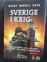 Sverige i krig - ryskt anfall 2023 : om aningsl&ouml;shet inf&ouml;r krigshot och risken f&ouml;r mental &ouml;verrumpling