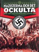 Nazisterna och det ockulta : om de mörka krafter tredje riket släppte lösa