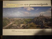G&ouml;teborgarnas nya promenadguide: 182 tips f&ouml;r promenaden, utflykten och motionsrundan