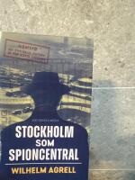 Stockholm som spioncentral : sp&aring;ren efter tre hemliga st&auml;der
