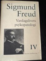 Sigmund Freud samlade skrifter IV-Vardagslivets psykopatologi