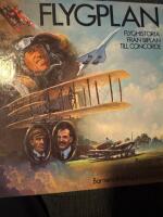 Flygplan -Flyghistoria fr&aring;n biplan till Concorde