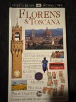 Florens & Toscana : [restauranger, arkitektur, kyrkor, gallerier, kartor ...]