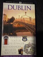 Dublin : [kyrkor, musik, teater, pubar, festivaler, restauranger, museer, nattliv]