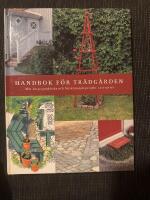 Handbok f&ouml;r tr&auml;dg&aring;rden : Mer &auml;n 50 praktiska och f&ouml;rsk&ouml;nande projekt