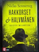 Hakkorset och halvm&aring;nen : nazister i Mellan&ouml;stern