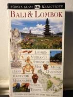 Bali & Lombok : [losmen, vulkaner, str&auml;nder, mat, musik ...]