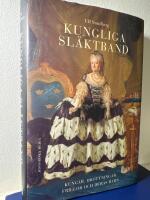 Kungliga sl&auml;ktband : kungar, drottningar, frillor och deras barn