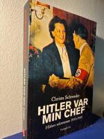Hitler var min chef : Hitlers sekreterare 1933-1945