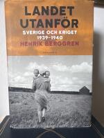 Landet utanf&ouml;r : Sverige och kriget 1939-1940