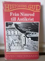 Historiens Gud-Fr&aring;n nimrod till antikrist