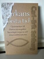 Kyrkans f&ouml;rsta tid - kommentar till Matteusevangeliet, Apostlag&auml;rningarna och Johanneslitteraturen