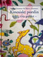 Kinesiskt porslin - det vita guldet