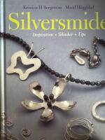 Silversmide - inspiration, tekniker, tips