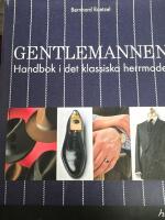 Gentlemannen : handbok i det klassiska herrmodet