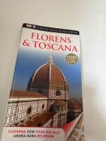 Florens & Toscana - [guiderna som visar dig allt andra bara beskriver]