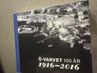 &Ouml; varvet 100 &aring;r 1916-2016 -&Ouml;-Varvet 100 &aring;r 1916-2016