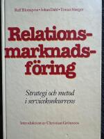 Relationsmarknadsf&ouml;ring : Strategi och metod i servicekonkurrens