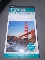 Topp 10 San Francisco : [ving&aring;rdar i Napa Valley, kaf&eacute;er ... : din guide till 10 i topp av allting]