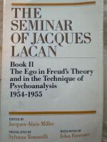 The seminar of Jacques Lacan : Book 2. The ego in Freud's theory and in the technique of psychoanalysis, 1954-1955