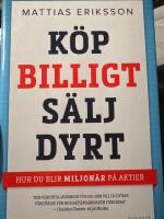 K&ouml;p billigt - s&auml;lj dyrt : Hur du blir miljon&auml;r p&aring; aktier