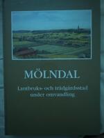 M&ouml;lndal : Lantbruks- och tr&auml;dg&aring;rdsstad under omvandling