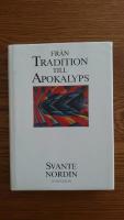 Fr&aring;n tradition till apokalyps. Historieskrivning och civilisationskritik i det moderna Europa