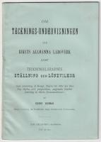 Om tecknings-undervisningen vid rikets allm&auml;nna l&auml;roverk samt teckningsl&auml;rarnes st&auml;llning och l&ouml;nevillkor med anledning af kongl. maj:ts till 1882 &aring;rs riksdag afgifna n&aring;d. proposition, ang&aring;ende l&ouml;nef&ouml;rb&auml;ttring &aring;t rikets elementarl&auml;roverk.