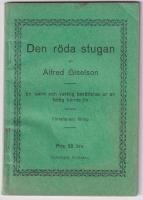 Den r&ouml;da stugan. En sann och verklig ber&auml;ttelse ur en fattig blinds liv. 