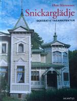 Snickargl&auml;dje. Dekorativ tr&auml;arkitektur.