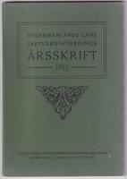 S&ouml;dermanlands l&auml;ns jaktv&aring;rdsf&ouml;renings &aring;rsskrift 1913.
