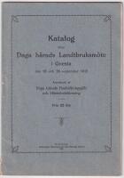 Katalog &ouml;fver Daga h&auml;rads landtbruksm&ouml;te i Gnesta den 28 och 29 september 1912. Anordnadt af Daga h&auml;rads hush&aring;llningsgille och h&auml;stafvelsf&ouml;rening.