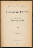 [Gymnastik] Hemgymnastik till helsans bevarande och &aring;tervinnande f&ouml;r barn, ungdom och &auml;ldre af b&aring;da k&ouml;nen jemte kort anvisning att l&auml;ra sig simma samt om sn&ouml;rlifvets skadliga verkan. Med 36 illustrationer. + Cand. polyt. N. H. Rasmussens Gymnastiske institut, Jakob Dannefaerds vej 3. 1894. + Cand. polyt. N. H. Rasmussens Gymnastiske institut, Jakob Dannefaerds vej 3. 1894. + Gymnastikbyggnad vid folkh&ouml;gskolan i Lunnevad. Aftryck ur Tidskrift i gymnastik 1896.