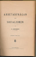 Omst&ouml;rtning eller utveckling? Blick p&aring; senaste &aring;rens sociologiska skrifter i svensk &ouml;fvers&auml;ttning samt deras genljud i nordiska sk&ouml;nlitteraturen af F. A. Ek. + Arbetarfr&aring;gan och socialismen. Svensk upplaga.