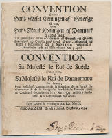 [Handelsf&ouml;rdrag Sverige-Danmark] Convention emellan hans maj:t konungen af Swerige &aring; ena, samt hans maj:t konungen af Danmark &aring; andra sidan, til gemensamt w&auml;rn och f&ouml;rswar af swenska och danska handelens och segelfartens fri- och s&auml;kerhet, afhandlad och sluten i K&ouml;penhamn den 27 martii 1794; ratificerad i Stockholm och uti K&ouml;penhamn den 3 april. Convention entre sa majest&eacute; le roi de Su&egrave;de d&rsquo;une part, et sa majest&eacute; le roi de Dannemarc de l&rsquo;autre, pour la d&eacute;fense commune de la libert&eacute; et de la suret&eacute; du commerce & de la navigation suedoise & danoise, faite & conclue &agrave; Copenhague le 27 mars 1794; ratifi&eacute;e &agrave; Stockholm et &agrave; Copenhague le 3 avril.