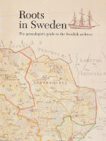 Roots in Sweden. The genealogist's guide to the Swedish archives.