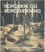 Bordd&aelig;kning og bordskik blandt b&oslash;nder fra 1600 til 1900. S&auml;rtryck ur Bordskik og bordd&aelig;kning.