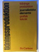 Tidningsproduktion. Journalistiska elementa och grafisk teknik.