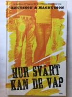 Hur sv&aring;rt kan de va?