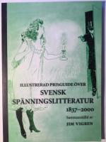 Illustrerad prisguide &ouml;ver svensk sp&auml;nningslitteratur 1837-2000.
