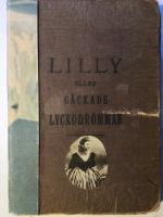 Lilly eller G&auml;ckade lyckodr&ouml;mmar. F&ouml;rra delen .