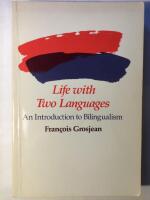 Life with two languages : An introduction to bilingualism.